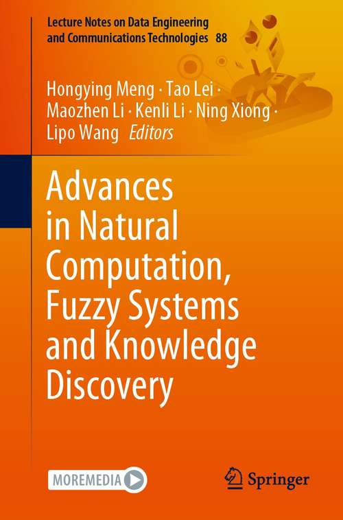 Advances in Natural Computation, Fuzzy Systems and Knowledge Discovery (Lecture Notes on Data Engineering and Communications Technologies #88)