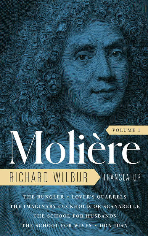 Book cover of Moliere: The Bungler / Lover's Quarrels / The Imaginary Cuckhold, or Sganarelle / The School for Husbands / The School for Wives / Don Juan