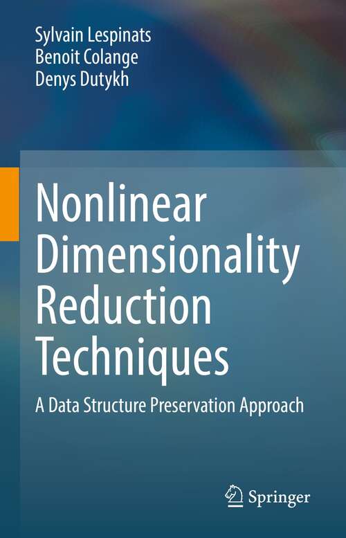 Book cover of Nonlinear Dimensionality Reduction Techniques: A Data Structure Preservation Approach (1st ed. 2022)