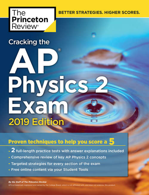 Book cover of Cracking the AP Physics 2 Exam, 2019 Edition: Practice Tests & Proven Techniques to Help You Score a 5 (College Test Preparation)