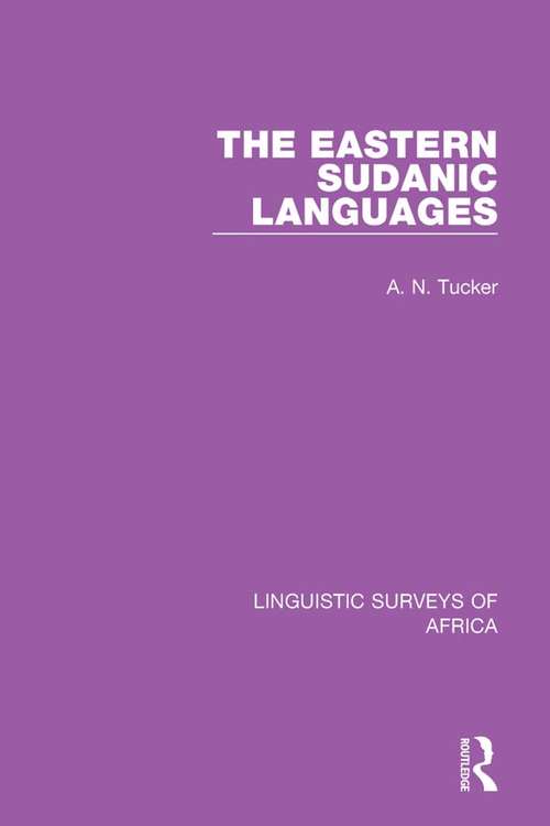 The Eastern Sudanic Languages (Linguistic Surveys of Africa #3)