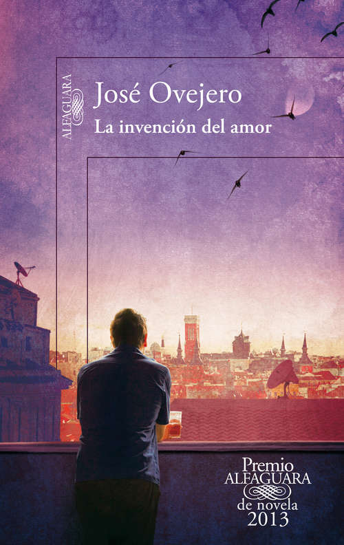La invención del amor (Premio Alfaguara de novela #Volumen 20)