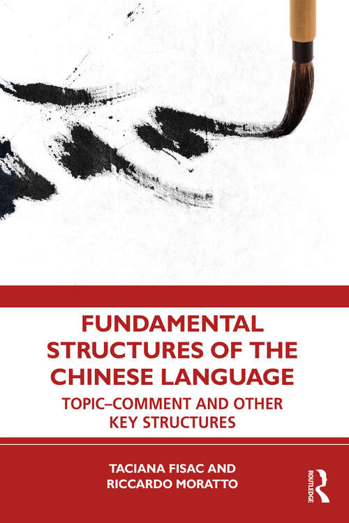 Book cover of Fundamental Structures of the Chinese Language: Topic-Comment and Other Key Structures