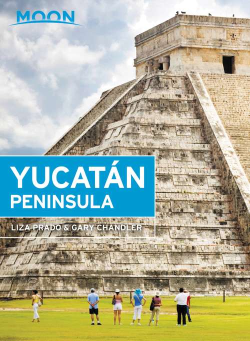 Book cover of Moon Yucatán Peninsula (13) (Travel Guide)