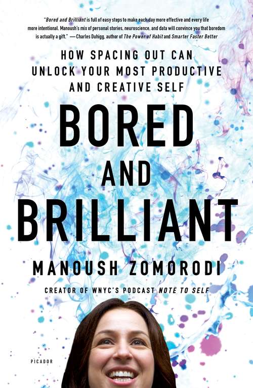 Book cover of Bored and Brilliant: How Spacing Out Can Unlock Your Most Productive and Creative Self