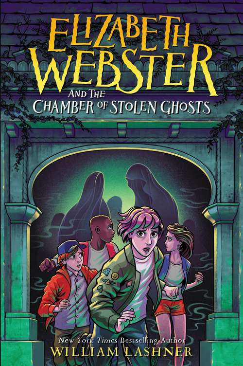 Elizabeth Webster and the Chamber of Stolen Ghosts (Elizabeth Webster #3)