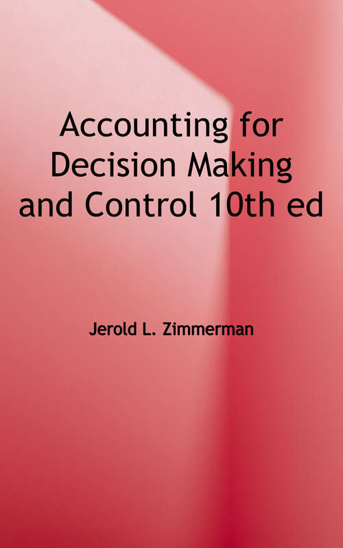 Book cover of Accounting for Decision Making and Control (Tenth Edition)