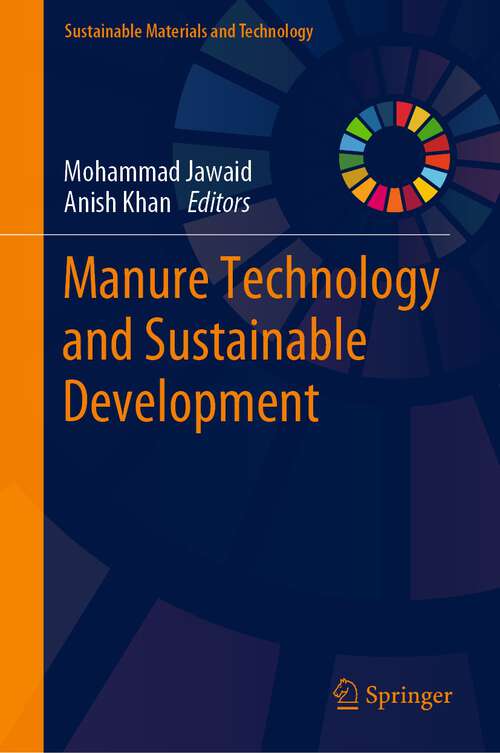 Manure Technology and Sustainable Development (Sustainable Materials and Technology)