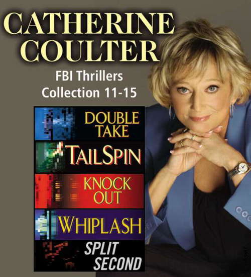 Book cover of Catherine Coulter The FBI Thrillers Collection Books 11-15