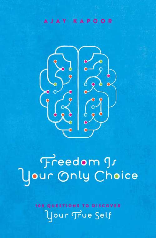 Book cover of Freedom Is Your Only Choice