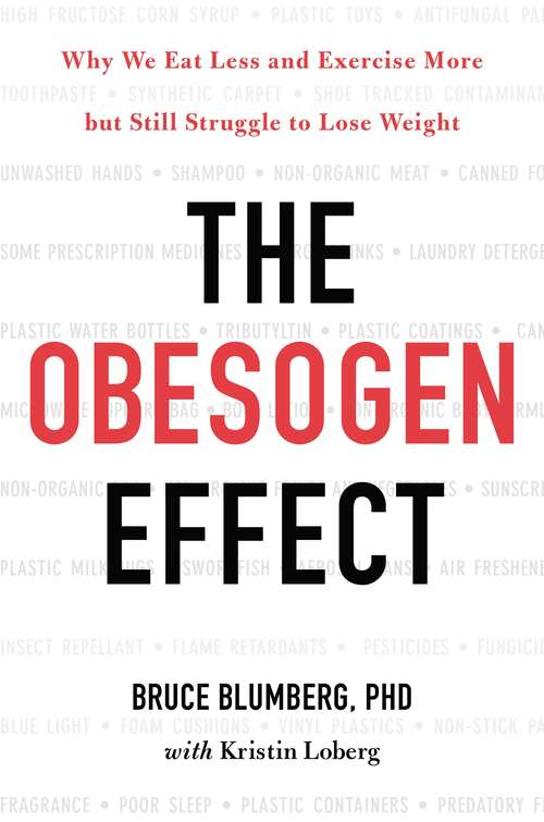 Book cover of The Obesogen Effect: Why We Eat Less And Exercise More But Still Struggle To Lose Weight