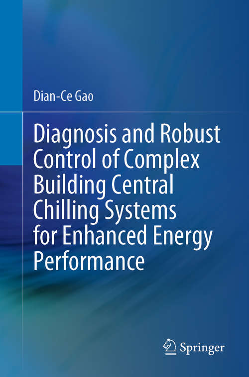 Diagnosis and Robust Control of Complex Building Central Chilling Systems for Enhanced Energy Performance