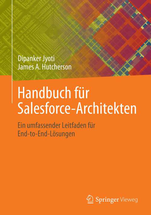 Book cover of Handbuch für Salesforce-Architekten: Ein umfassender Leitfaden für End-to-End-Lösungen