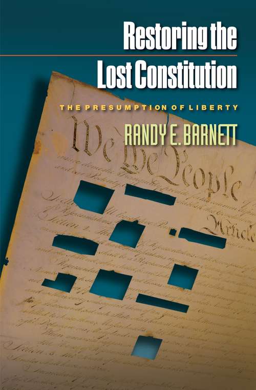 Book cover of Restoring the Lost Constitution: The Presumption of Liberty