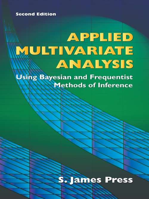 Book cover of Applied Multivariate Analysis: Using Bayesian and Frequentist Methods of Inference, Second Edition