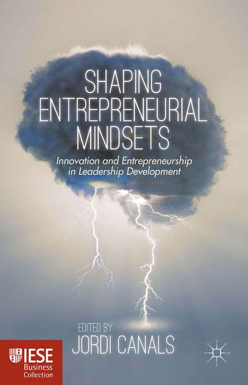 Book cover of Shaping Entrepreneurial Mindsets: Innovation and Entrepreneurship in Leadership Development (1st ed. 2015) (IESE Business Collection)