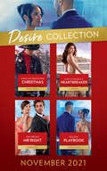 The Desire Collection November 2021: What He Wants For Christmas (westmoreland Legacy: The Outlaws) / How To Handle A Heartbreaker / The Wrong Mr. Right / Holiday Playbook