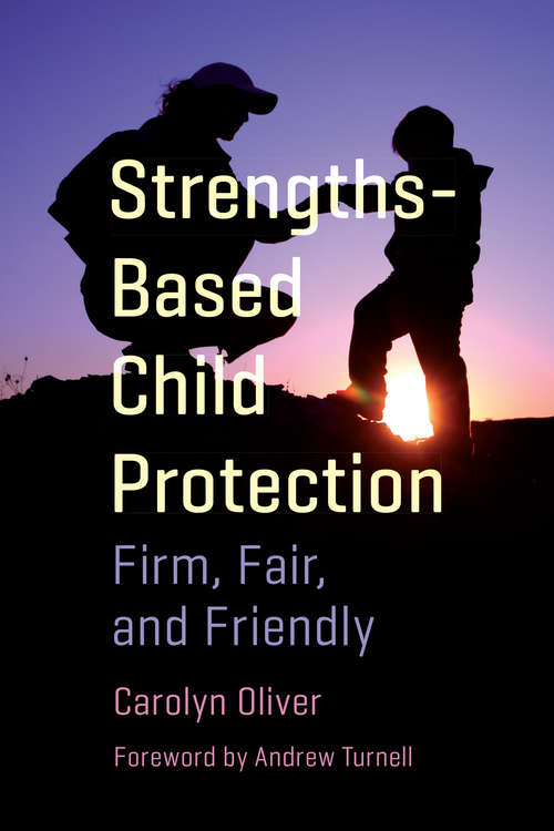 Book cover of Strengths-Based Child Protection: Firm, Fair, and Friendly