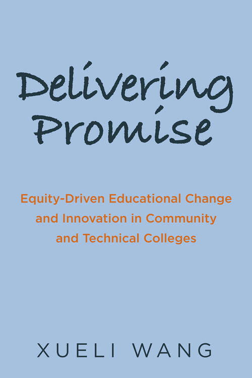 Book cover of Delivering Promise: Equity-Driven Educational Change and Innovation in Community and Technical Colleges