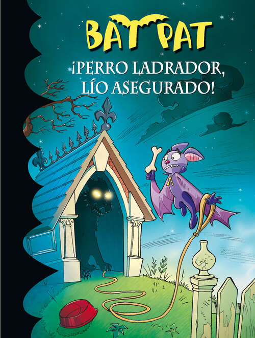 Book cover of ¡Perro ladrador, lío asegurado! (Bat Pat #24)