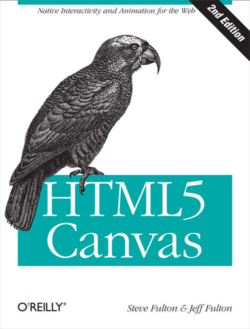 Book cover of HTML5 Canvas: Native Interactivity and Animation for the Web