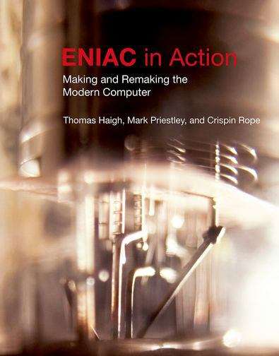Book cover of ENIAC in Action: Making and Remaking the Modern Computer