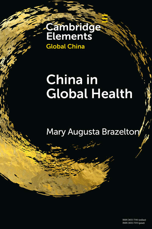 Book cover of China in Global Health: Past and Present (Elements in Global China)