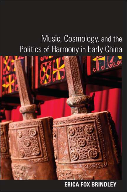 Book cover of Music, Cosmology, and the Politics of Harmony in Early China (SUNY series in Chinese Philosophy and Culture)