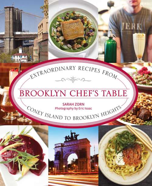Book cover of Brooklyn Chef's Table: Extraordinary Recipes from Coney Island to Brooklyn Heights (1st Edition) (Chef's Table)