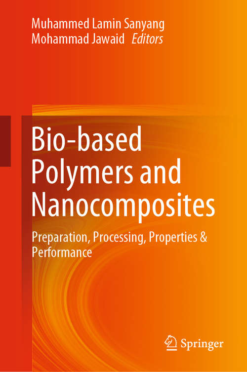 Bio-based Polymers and Nanocomposites: Preparation, Processing, Properties & Performance