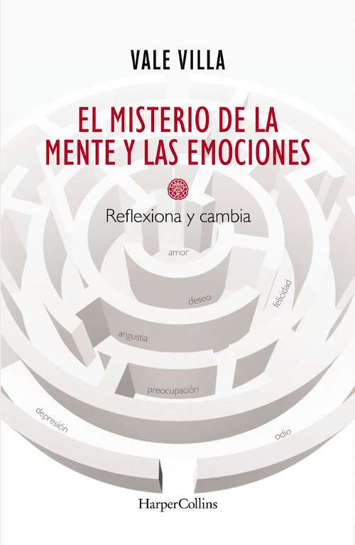 Book cover of El misterio de la mente y las emociones: Reflexiona Y Cambia (reflect And Change)