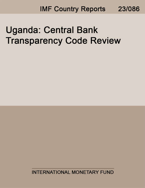 Book cover of Uganda: Central Bank Transparency Code Review (Imf Staff Country Reports)