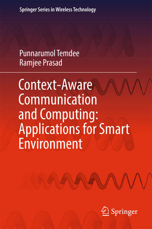 Context-Aware Communication and Computing: Applications for Smart Environment (Springer Series in Wireless Technology)