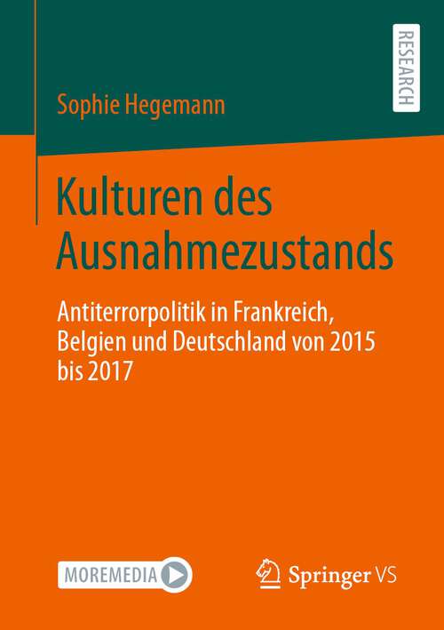 Book cover of Kulturen des Ausnahmezustands: Antiterrorpolitik in Frankreich, Belgien und Deutschland von 2015 bis 2017 (1. Aufl. 2023)