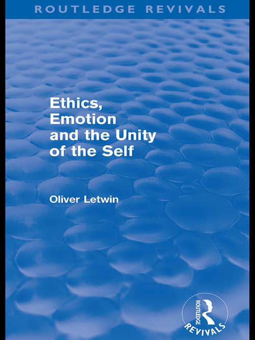 Book cover of Ethics, Emotion and the Unity of the Self (Routledge Revivals)
