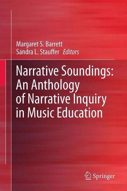 Narrative Soundings: An Anthology of Narrative Inquiry in Music Education
