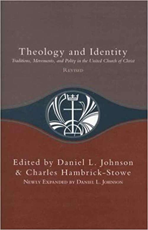 Book cover of Theology and Identity: Traditions, Movements, and Polity in the United Church of Christ