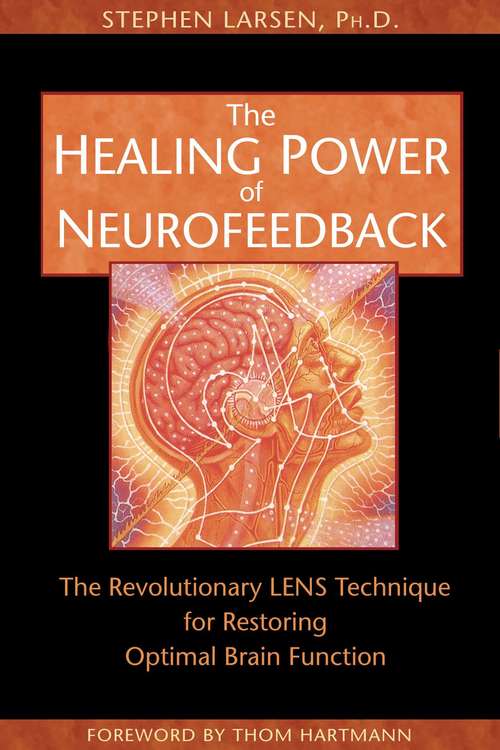 Book cover of The Healing Power of Neurofeedback: The Revolutionary LENS Technique for Restoring Optimal Brain Function