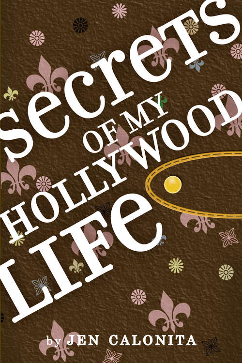 Book cover of Secrets of My Hollywood Life (Secrets of My Hollywood Life #1)