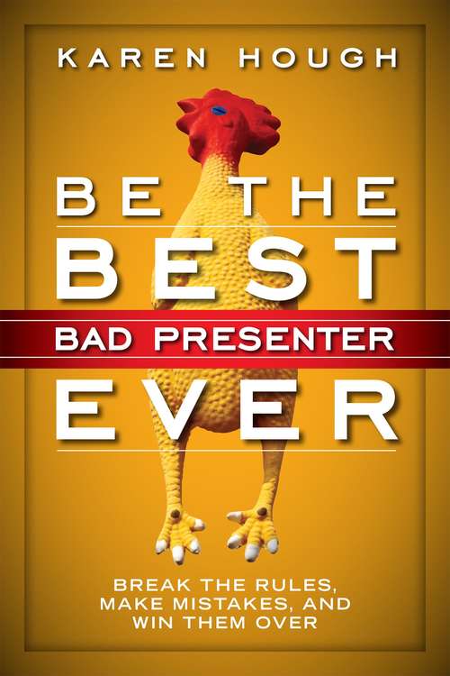 Book cover of Be the Best Bad Presenter Ever