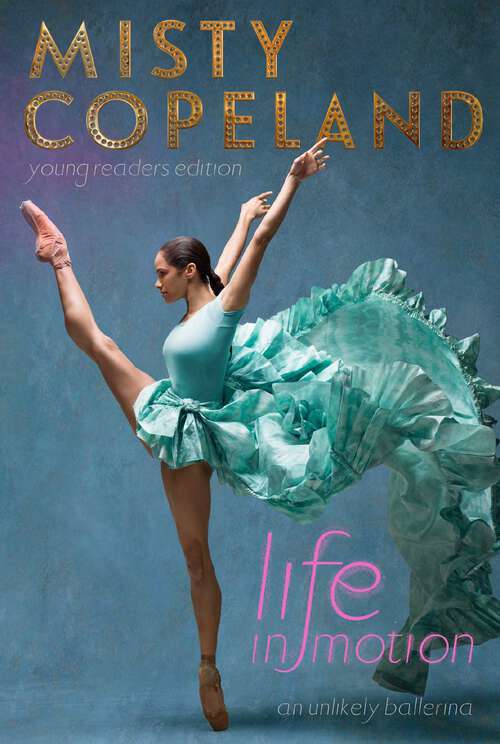 Book cover of Life in Motion: An Unlikely Ballerina Young Readers Edition