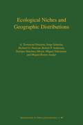 Ecological Niches and Geographic Distributions (Monographs in Population Biology #49)