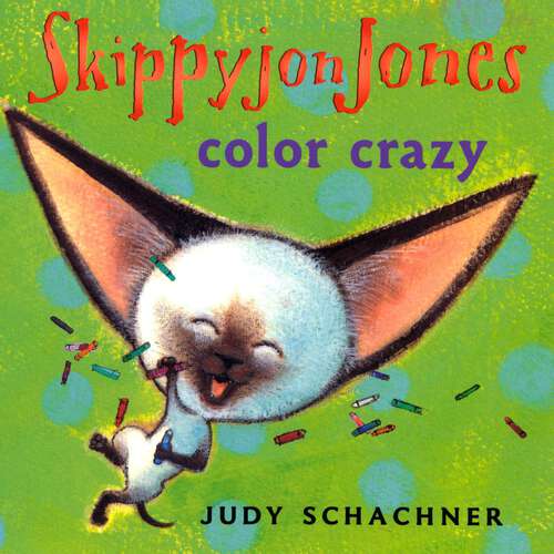 Book cover of Skippyjon Jones Color Crazy (Skippyjon Jones)