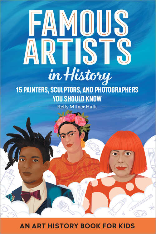 Book cover of Famous Artists in History: An Art History Book for Kids (Biographies for Kids)