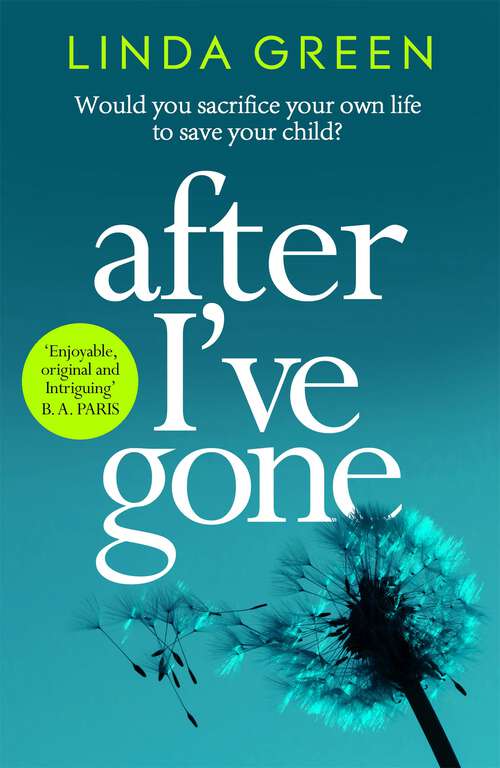 Book cover of After I've Gone: A gripping and emotional read from the bestselling author of ONE MOMENT
