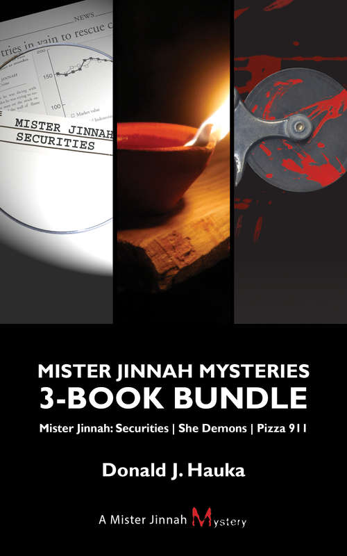 Book cover of Mister Jinnah Mysteries 3-Book Bundle: Securities / She Demons / Pizza 911