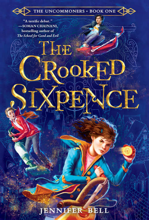 Book cover of The Uncommoners #1: The Crooked Sixpence (The Uncommoners #1)