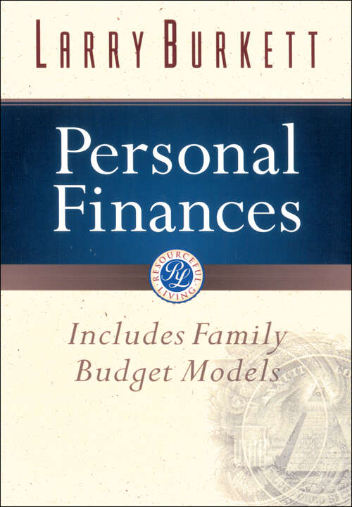 Book cover of Personal Finances: Gaining Control Of Your Personal Finances (New Edition) (Burkett Financial Booklets)