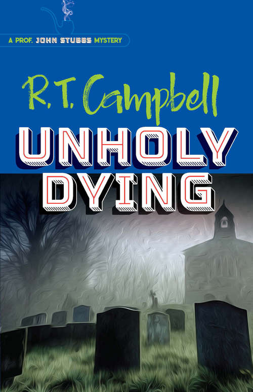 Unholy Dying: A Prof. John Stubbs Mystery (Dover Mystery, Detective, And Other Fiction Ser.)