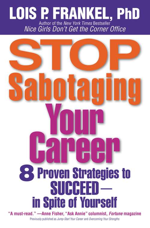 Book cover of Stop Sabotaging Your Career: 8 Proven Strategies to Succeed--in Spite of Yourself
